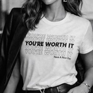 You’re Worth It T-Shirt Size Small